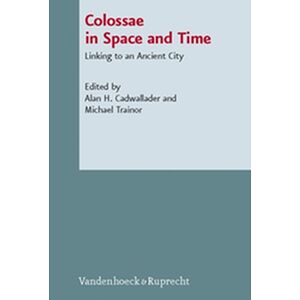 Colossae in Space and Time