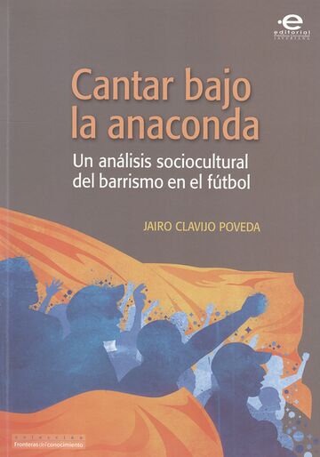 Cantar bajo la anaconda. Un...