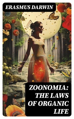 Zoonomia: The Laws of...