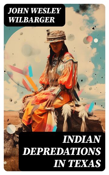 Indian Depredations in Texas