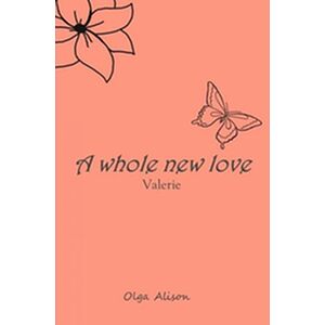 A whole new love - Valerie