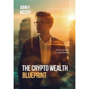 The Crypto Wealth Blueprint