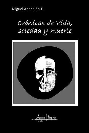Crónicas de vida, soledad y...