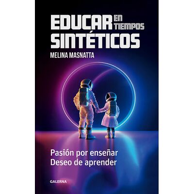 Educar en tiempos sintéticos
