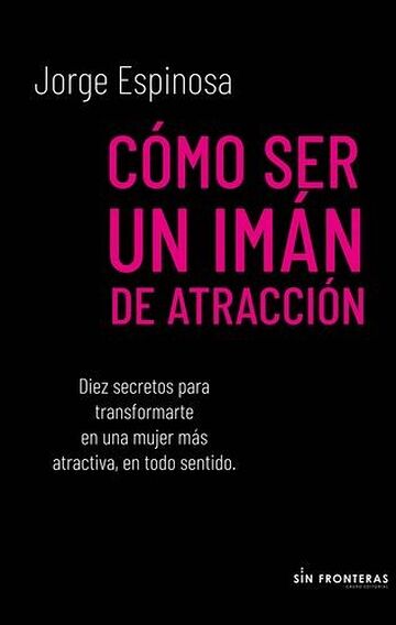 Cómo ser un imán de atracción