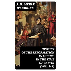 History of the Reformation...