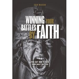 Winning your battles by faith