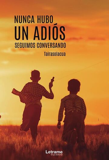 Nunca hubo un adiós,...
