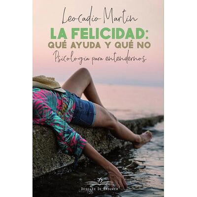 La felicidad: qué ayuda y...