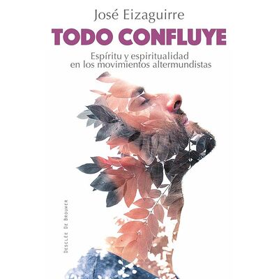 Todo confluye. Espíritu y...