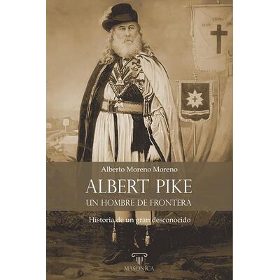 Albert Pike, un hombre de...