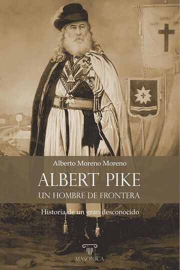 Albert Pike, un hombre de...