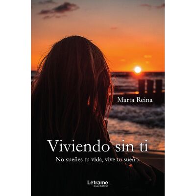 Viviendo sin ti. No sueñes...