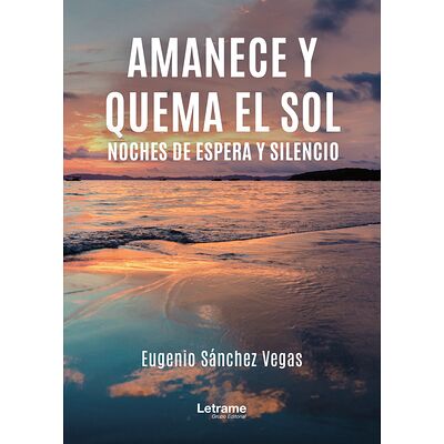 Amanece y quema el sol