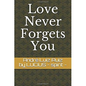 Love Never Forgets You