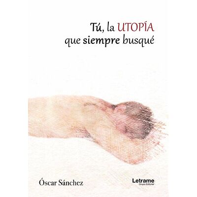 Tú, la utopía que siempre...