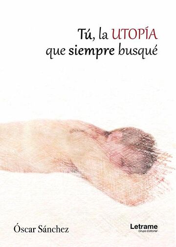 Tú, la utopía que siempre...
