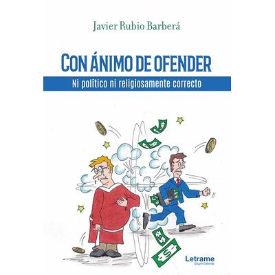 Con ánimo de ofender. Ni...