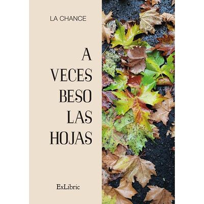 A veces beso las hojas