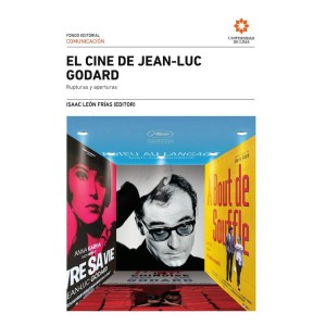 El cine de Jean Luc Godard:...