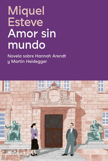 Amor sin mundo. Novela...