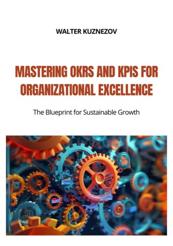 Mastering OKRs and KPIs for...