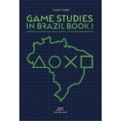Game studies in Brazil Book I:
