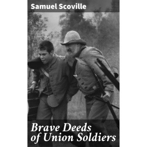 Brave Deeds of Union Soldiers
