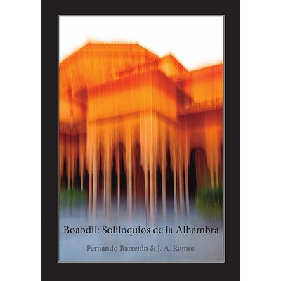 Boabdil: Soliloquios de la...