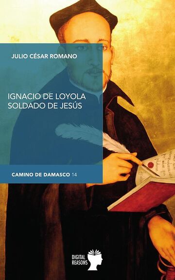 Ignacio de Loyola, soldado...
