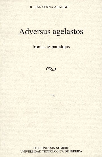 Adversus agelastos. Ironías...