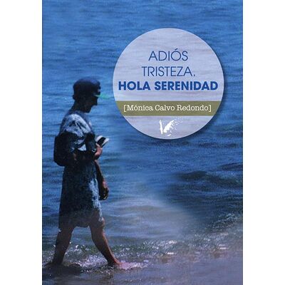 Adiós tristeza. Hola serenidad