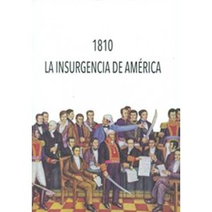1810 La insurgencia de América