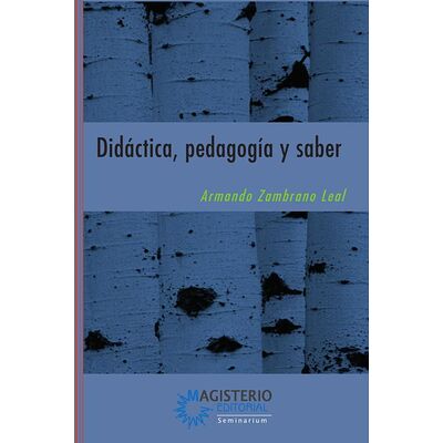Didáctica, pedagogía y saber
