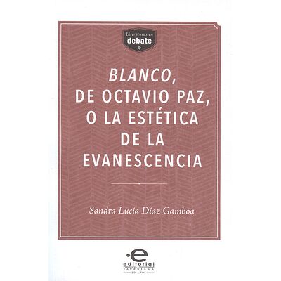 Blanco, de Octavio Paz, o...