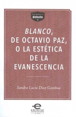 Blanco, de Octavio Paz, o...