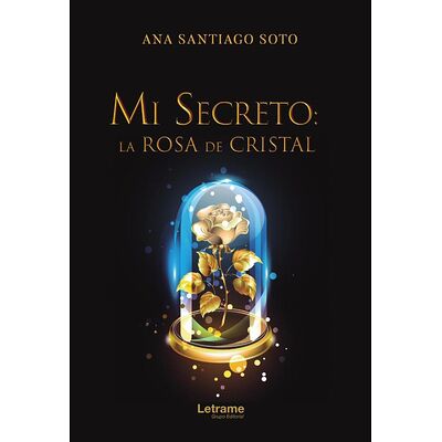 Mi secreto: la rosa de cristal