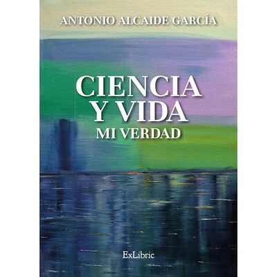 Ciencia y vida. Mi verdad