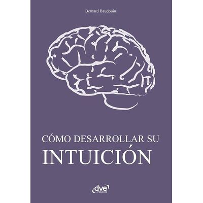 Cómo desarrollar su intuición