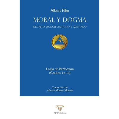 Moral y Dogma. Logia de...