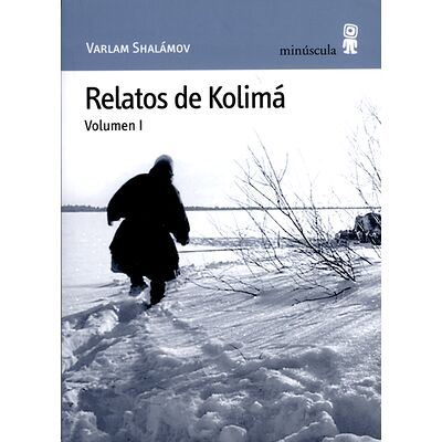 Relatos de Kolimá Vol.I
