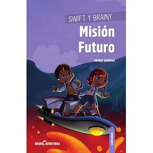 SWIFT Y BRAINY · Misión Futuro