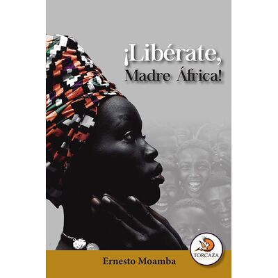 ¡Libérate, Madre África!