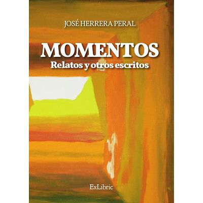 Momentos. Relatos y otros...