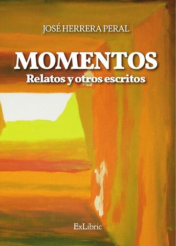 Momentos. Relatos y otros...