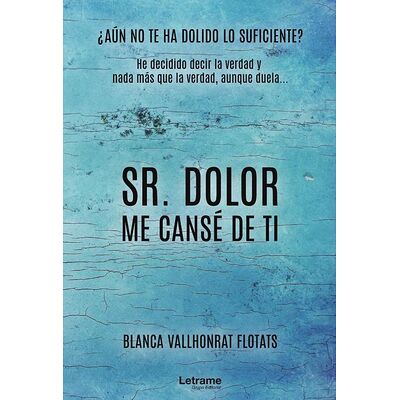 Sr. Dolor, me cansé de ti