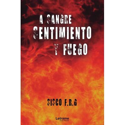 A sangre, sentimiento y fuego