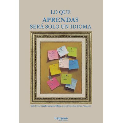 Lo que aprendas será solo...