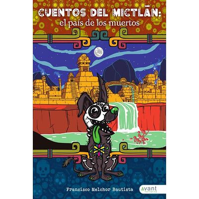 Cuentos del Mictlán: el...