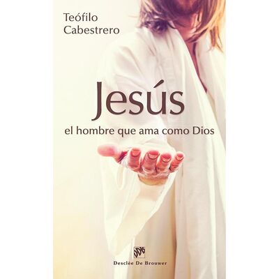 Jesús, el hombre que ama...